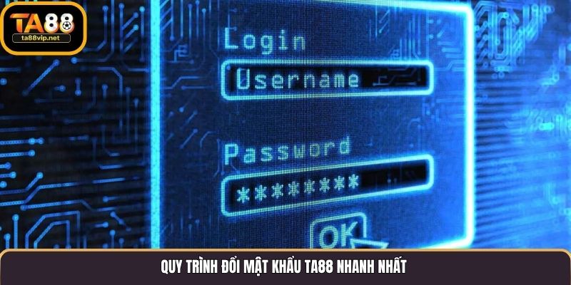 Quy trình đổi mật khẩu TA88 nhanh nhất 