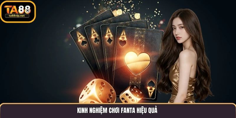 Kinh nghiệm chơi Fanta hiệu quả 